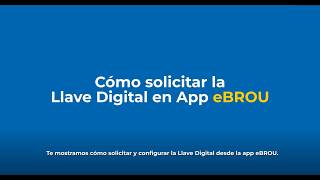 Cómo solicitar la Llave Digital en App eBROU