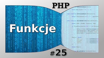 Kurs PHP - Lekcja 25: Funkcje i wszystko, co z nimi związane