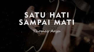 SATU HATI SAMPAI MATI // THOMAS ARYA // KARAOKE GITAR AKUSTIK