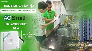 Lắp đặt máy lọc nước A.O.Smith Ross Lux-AOU800HOT New tại căn hộ WestGate An Gia Huyện Bình Chánh