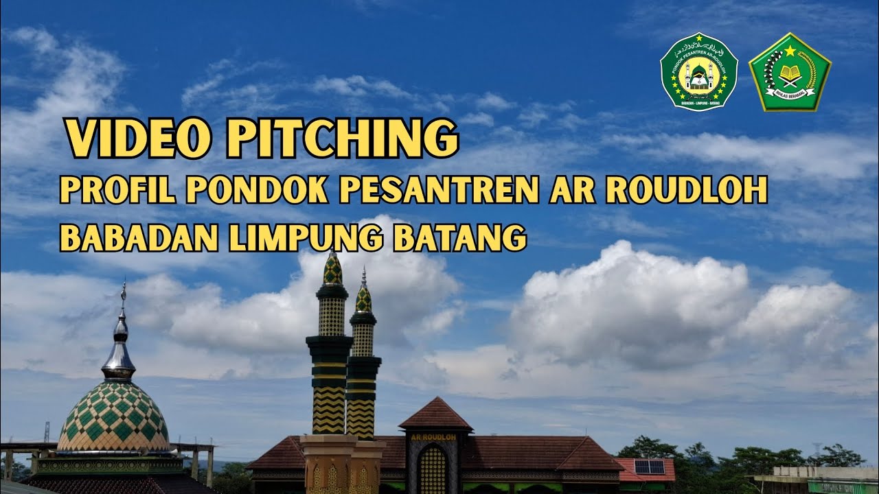 Video Pitching Profil Ponpes Ar Roudloh Babadan Limpung Batang