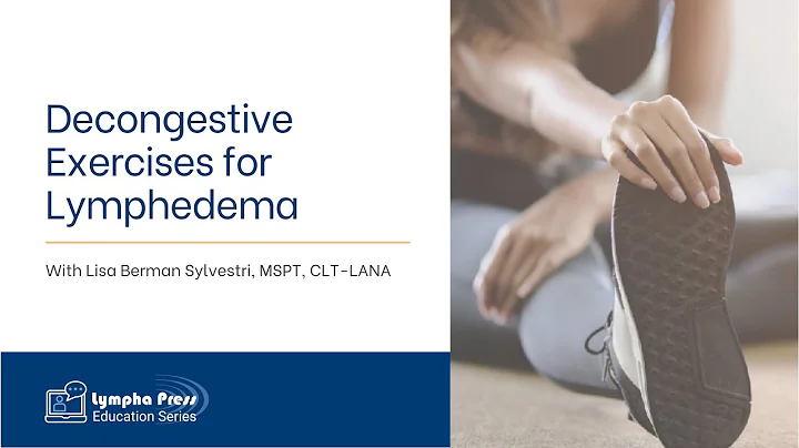 Decongestive Exercises for Lymphedema - Lisa Berma...