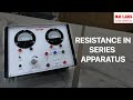Resistance In Series Apparatus | Series Resistance | Resistance | Working and Principle |OM LABS