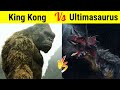 King Kong vs Ultimasaurus | कौन जीतेगा इस Monster और Dinosaur की लड़ाई में