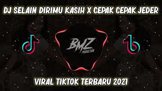 DJ SELAIN DIRIMU KASIH SLOW X CEPAK CEPAK JEDER🎵|| DJ YANG LAGI VIRAL TIKTOK 2021