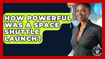 How Powerful Was A Space Shuttle Launch? - All About Astronauts