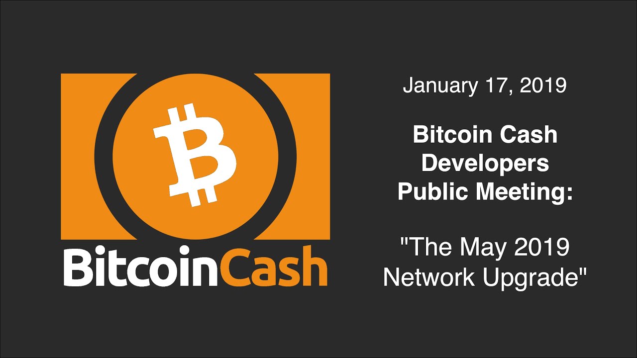 Bitcoin Cash Development Video Meeting 2 January 17 2019 15 00 Utc - 