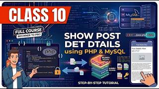 Class 10 | Show Post with Details View | Dynamic Website using PHP MySQL