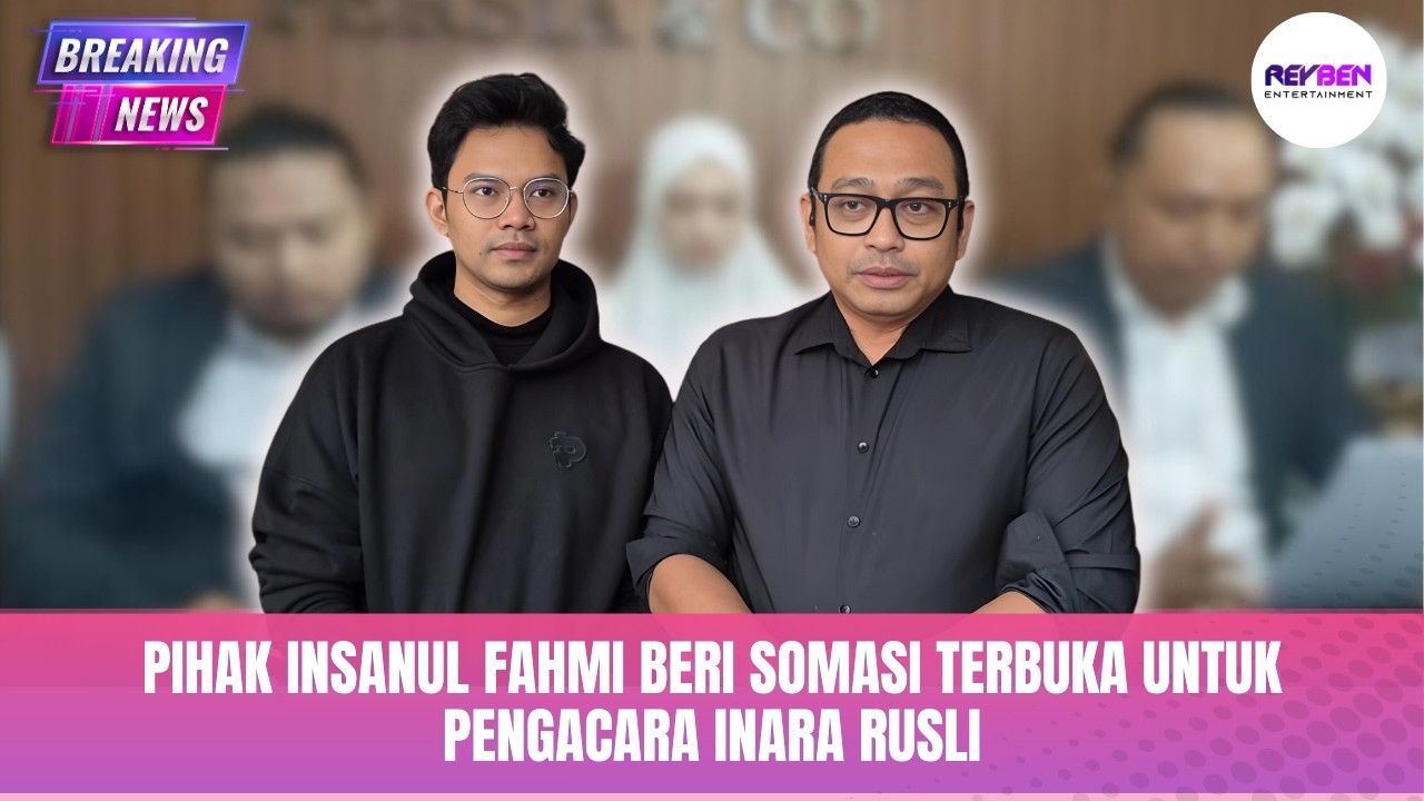 PIHAK INSANUL FAHMI BERI SOMASI TERBUKA UNTUK PENGACARA INARA RUSLI