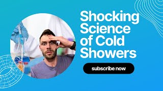 Shocking Science of Cold Showers