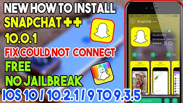 New How To Install Snapchat++ 10.0.1/Fix Could Not Connect (NO JAILBREAK) iOS 10/9 iPhone/iPod/iPad