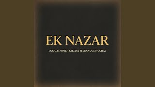 Ek Nazar (feat. M Saddique Mughal)