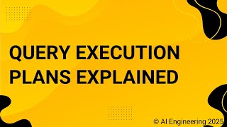 Query Execution Plans Explained
