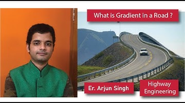 Gradients in Roads & Highways by Arjun Singh Structural Engineer