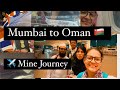 Mumbai to oman journey   thank you for the love   surat surat oman seeb journey
