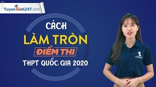 Top 8 cách làm tròn điểm xét học bạ hay nhất năm 2022