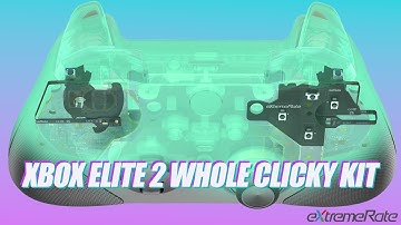 eXtremeRate Xbox Elite 2 WHOLE Clicky Kit Installation Guide