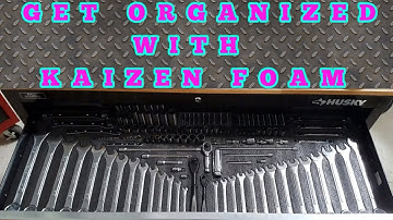 GET ORGANIZED WITH KAIZEN FOAM