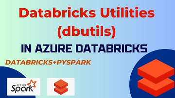 Databricks Utilities (dbutils) in Azure Databricks