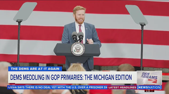 Dems meddling in GOP primaries: The Michigan edition  |  Dan Abrams Live