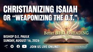 Christianizing Isaiah or Weaponizing the O T Bishop D E Paulk