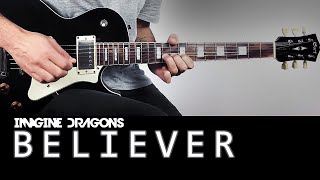 Imagine Dragons - BELIEVER - Electric Guitar Cover