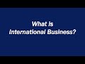 What is international business