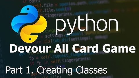 python card game part 1, creating classes
