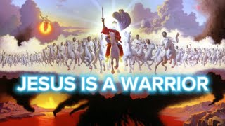 Jesus is a Warrior