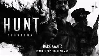 Video thumbnail of "Hunt: Showdown 'Rise Up Dead Man' Remix - Dark Awaits"