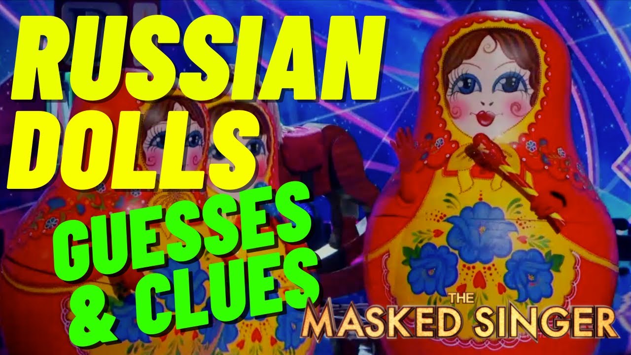 Masked Singer Russian Dolls Clues And Guesses YouTube