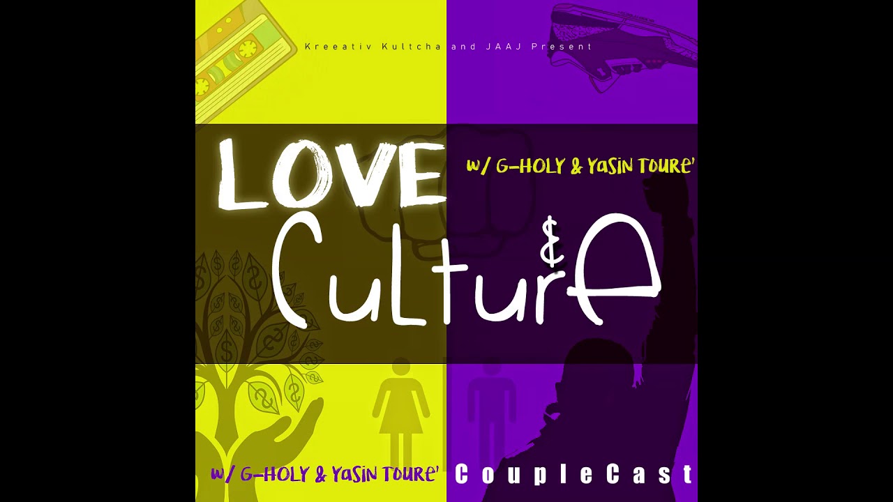 LOVE & CULTURE, a COUPLECAST [S1 E2] | "8th Child ???" 