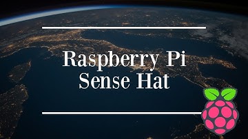 Sense Hat part 1 | High Altitude Balloon Project | Raspberry Pi 3 B+