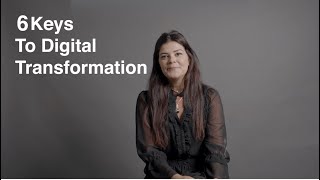 6 Keys to Digital Transformation