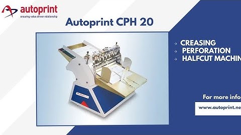 Autoprint||Automatic Creaser||CPH 20||Creasing||Half cut||Sticker Cut||Perforation||10,000sph