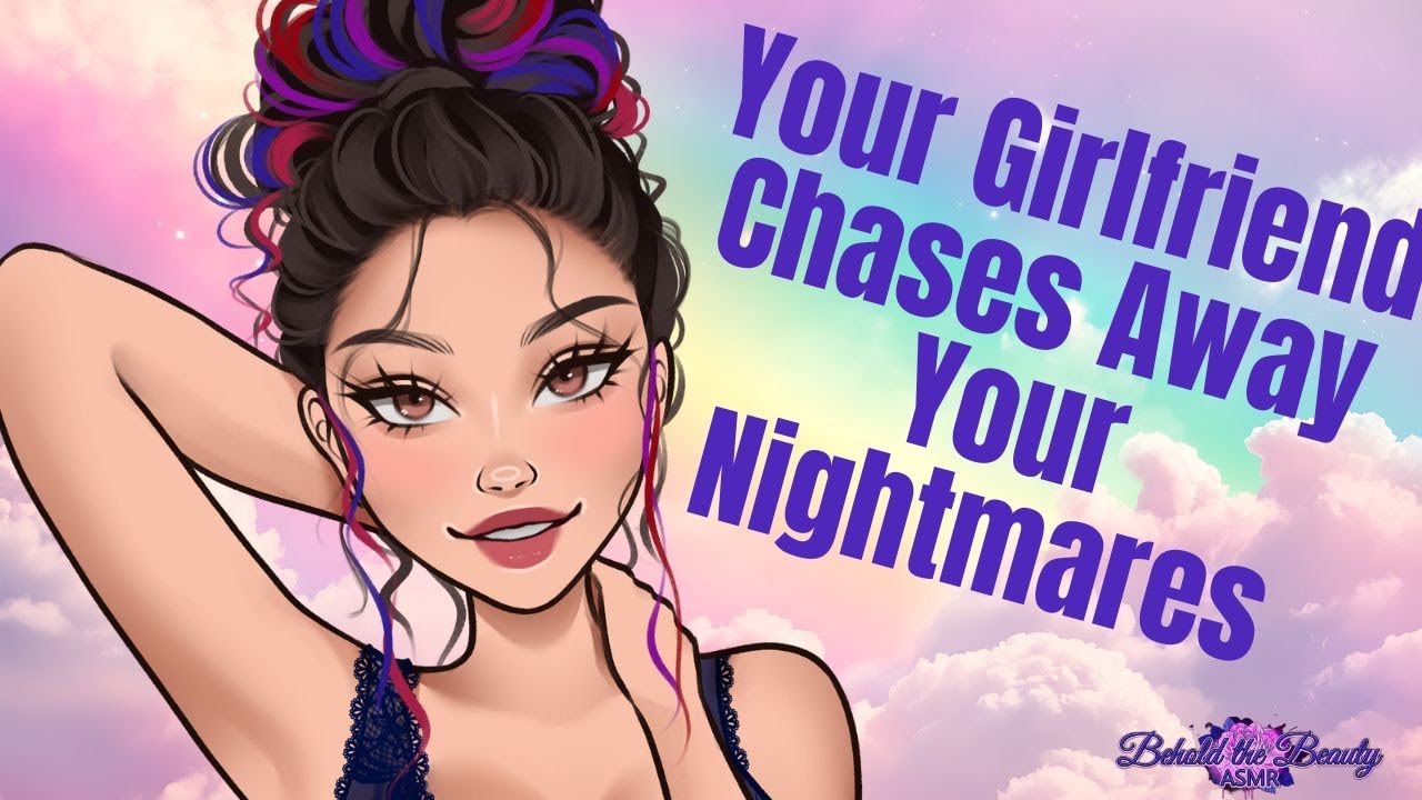 Girlfriend Chases Away Your Nightmares || ASMR GF Audio Roleplay || Comfort