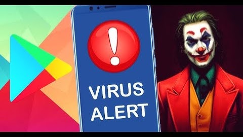 Joker Virus hits again! Remove this 8 harmful  Apps to save your Android phone from Joker Virus