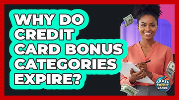 Why Do Credit Card Bonus Categories Expire? - Crazy About Credit Cards