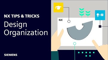 NX | Tips and Tricks | Design Organization