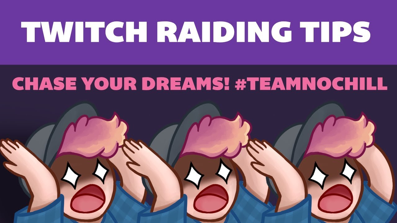 Twitch Raiding Tips Etiquette Youtube