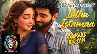 Intha Istamaa | Official Video 8k | Comrade Kalyan | Vijai Bulganin