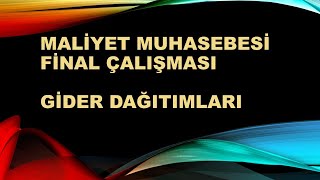 Maliyet Muhasebesi Final Çalışması (Gider Dağıtımları)   PDF