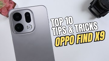 Top 10 Tips and Tricks Oppo Find X9 you need know