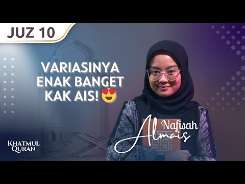 TERBAIK! MUROTTAL QURAN JUZ 10 DENGAN 2 IRAMA 😍 || NAFISAH ALMAIS