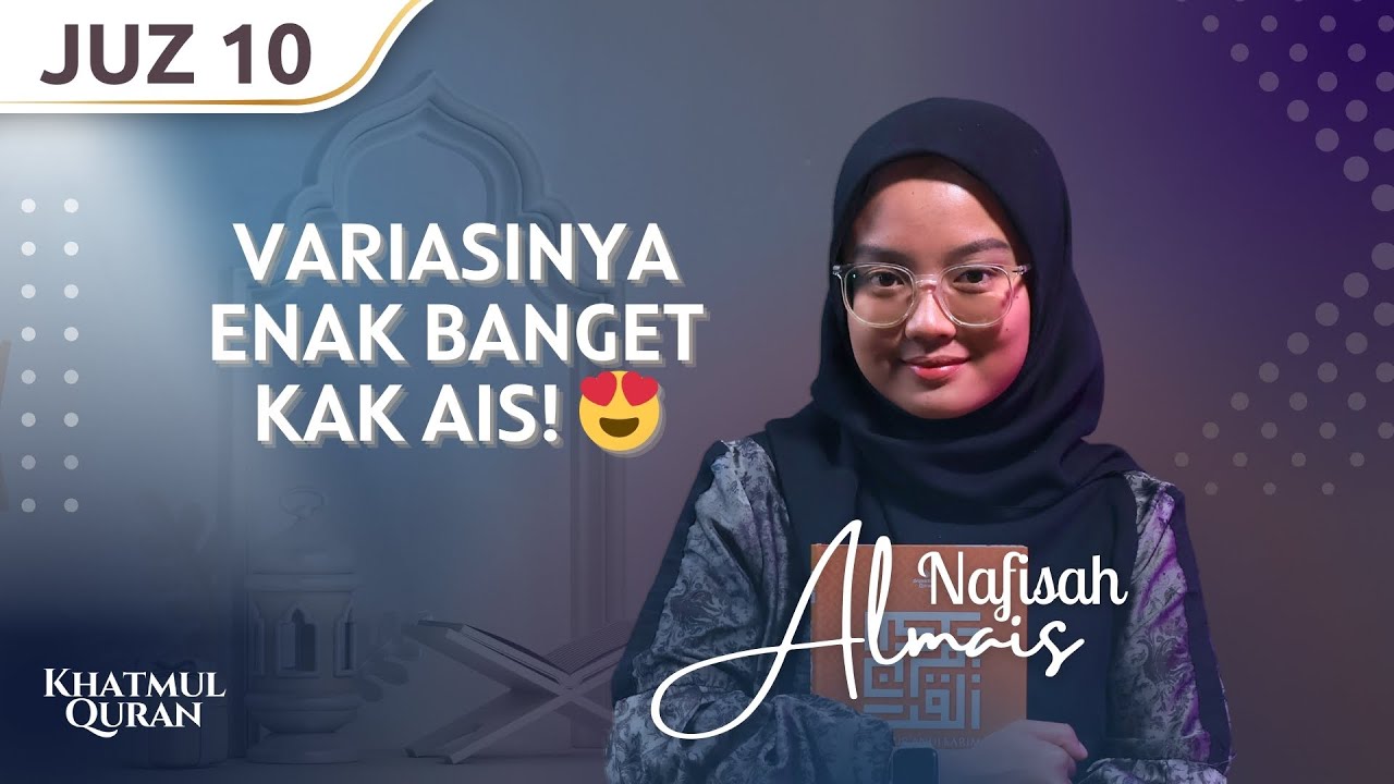 TERBAIK! MUROTTAL QURAN JUZ 10 DENGAN 2 IRAMA 😍 || NAFISAH ALMAIS