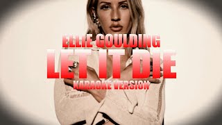 Let It Die - Ellie Goulding (Instrumental Karaoke) [KARAOK&J]