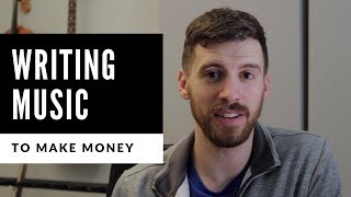 Writing music to make money: intro ...