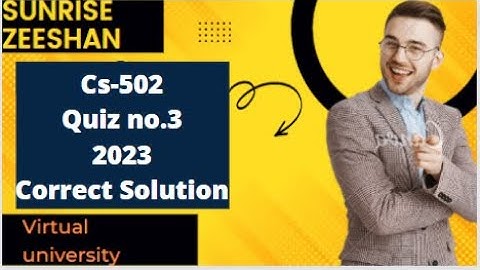 Cs502 Quiz no.3 Correct solution 2023 || Cs502 final term preparation 2023