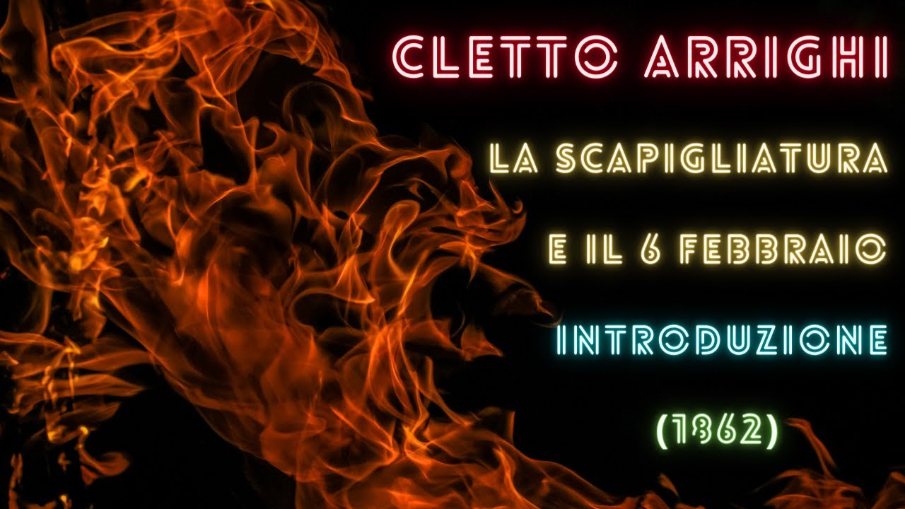 Cletto Arrighi, "La Scapigliatura e il 6 febbraio", 1862, "Introduzione