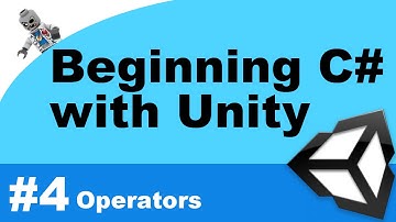 Beginning C# with Unity - Part 4 - Operators